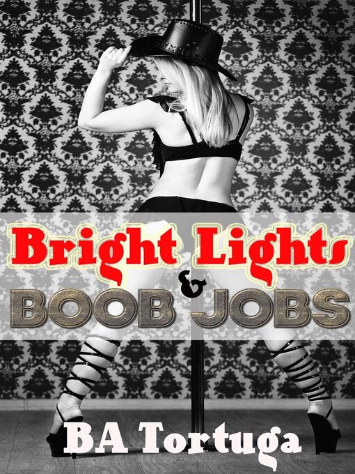 Title details for Bright Lights and Boobjobs by BA Tortuga - Wait list